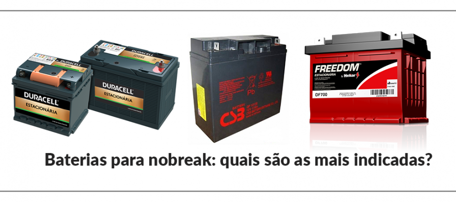 Baterias para nobreak: quais são as mais indicadas?  | Blog